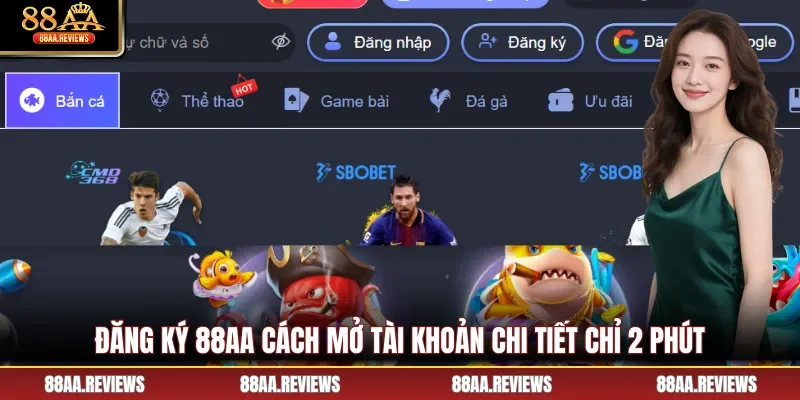 Đăng Ký 88AA Cách Mở Tài Khoản Chi Tiết Chỉ 2 Phút