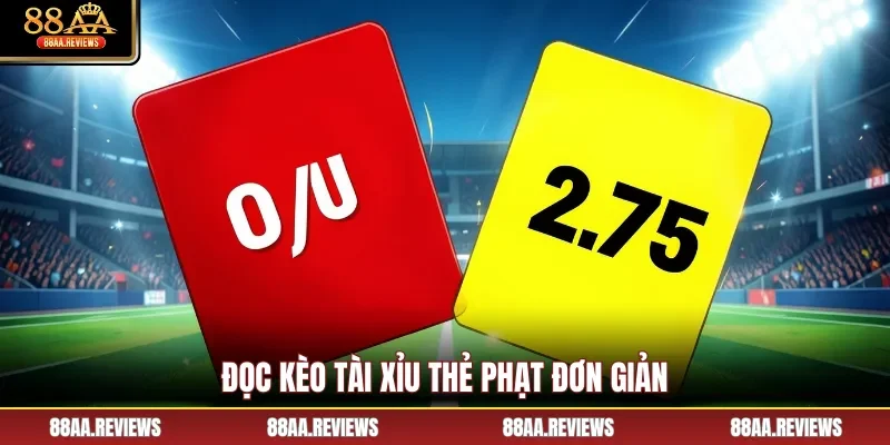 Đọc kèo tài xỉu thẻ phạt đơn giản