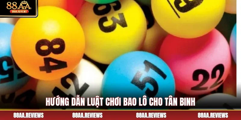 Hướng dẫn luật chơi bao lô cho tân binh