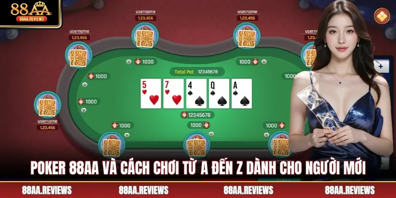 Poker 88AA Và Cách Chơi Từ A Đến Z Dành Cho Người Mới